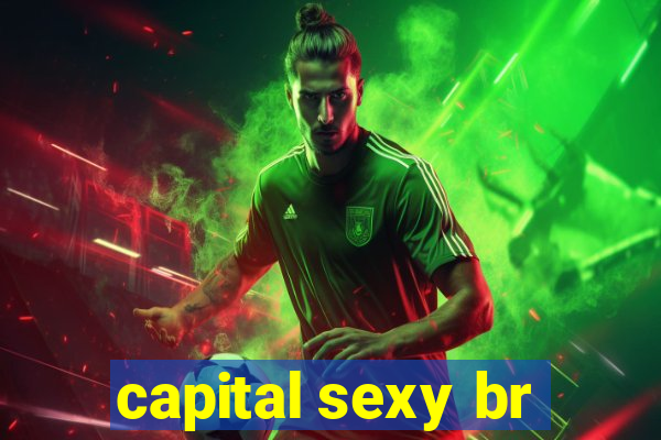 capital sexy br